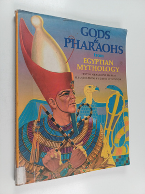 Geraldine Harris : Gods & pharaos from Egyptian mythology