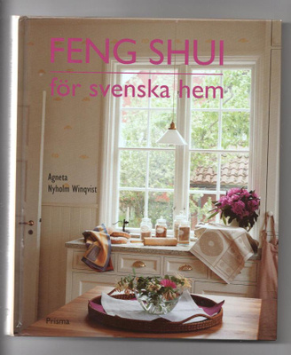 Feng shui för svenska hem av Agneta Nyholm Winqvist
