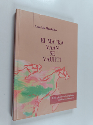 Annukka Merikallio : Ei matka vaan se vauhti