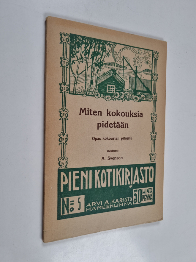 A. Svenson : Miten kokouksia pidetään : opas kokousten pi...