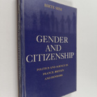 Birte Siim : Gender and citizenship : politics and agency... - pikkukuva 1