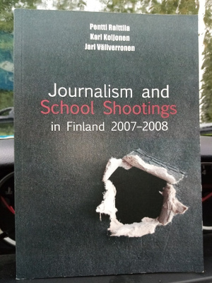 Raittila :  SCHOOL SHOOTINGS IN FINLAND 2007-2008 ( SIS POST