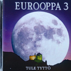 EUROOPPA 3: TULE TYTTÖ - pikkukuva 1