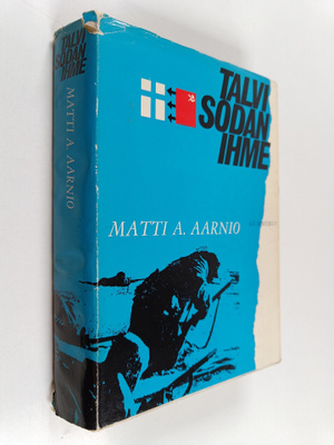Matti A. Aarnio : Talvisodan ihme : itärintaman venäläisk...