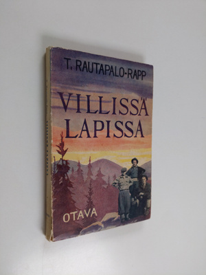 T. Rautapalo-Rapp : Villissä Lapissa
