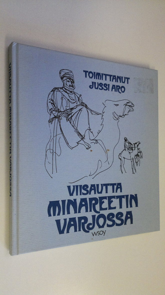Jussi (toim.) Aro : Viisautta minareetin varjossa