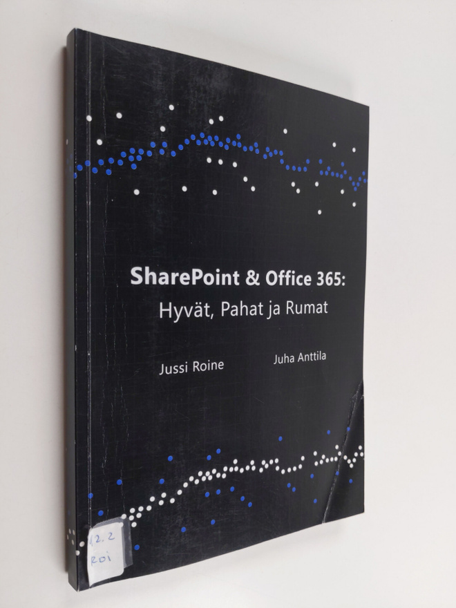 Jussi Roine : SharePoint ja Office 365 : hyvät, pahat ja ...