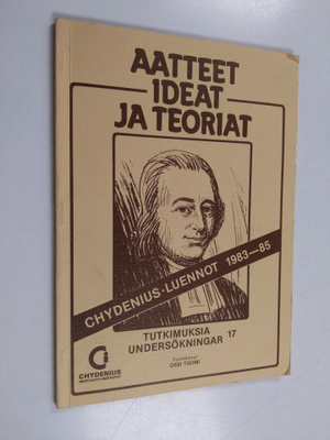 Aatteet, ideat ja teoriat : Chydenius-luennot 1983-85