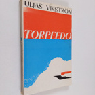 Uljas Vikström : Torpedo : kertomus Otto Wille Kuusisen e... - pikkukuva 1