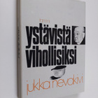 Jukka Nevakivi : Ystävistä vihollisiksi : Suomi Englannin... - pikkukuva 1
