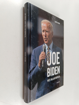 David Hagan : Joe Biden : mies vallan huipulta