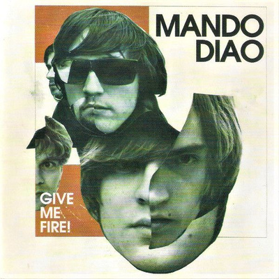 Mando Diao – Give Me Fire!