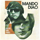 Mando Diao – Give Me Fire! - pikkukuva 1