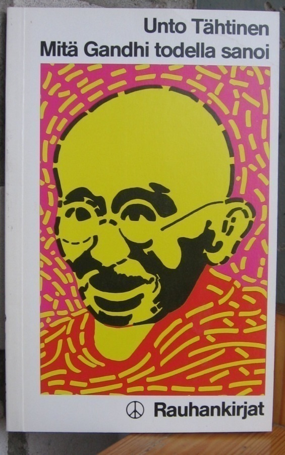 Unto Tähtinen: Mitä Gandhi todella sanoi. 124 s.