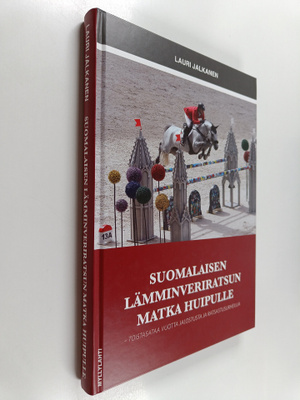 Lauri Jalkanen : Suomalaisen lämminveriratsun matka huipu...