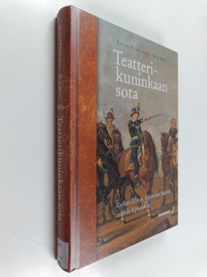 Heli Mäki ym. : Teatterikuninkaan sota : Kustaa III:n ja ...