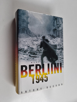 Antony Beevor : Berliini 1945