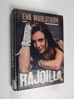 Eva Wahlström : Rajoilla
