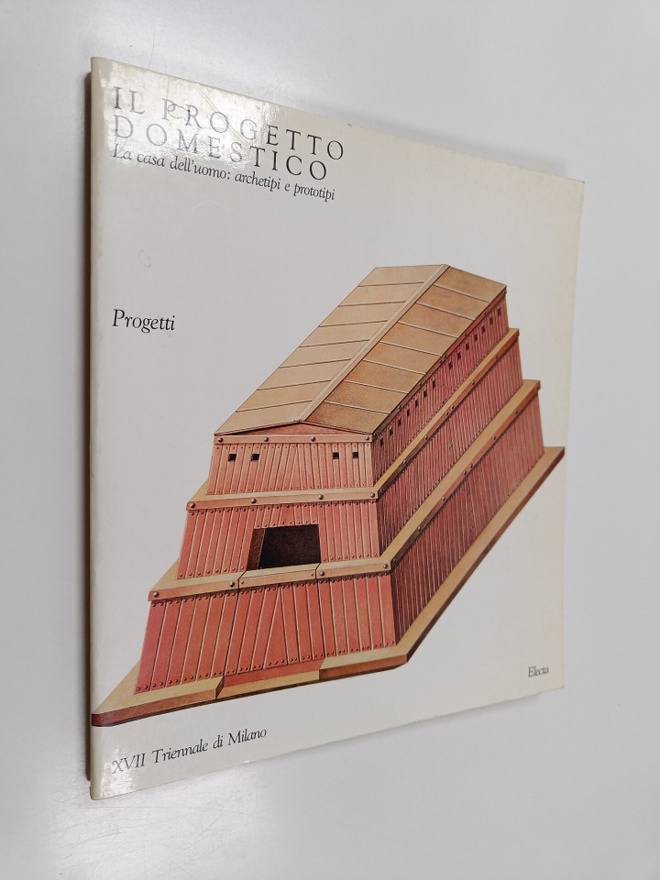 Il progetto domestico - la casa dell'uomo : archetipi e p...