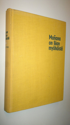 Erik Verg : Manana on liian myöhäistä : kaksitoista uutta...