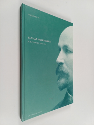 Sinikka Kilpi : Elämää kaksin käsin : E. W. Ponkala 1862-...