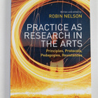 Robin Nelson : Practice as research in the arts : princip... - pikkukuva 1
