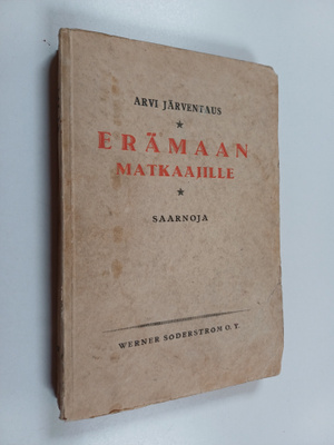 Arvi Järventaus : Erämaan matkaajille : saarnoja