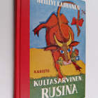 Hellevi Kauhanen : Kultasarvinen Rusina : satuja - pikkukuva 1