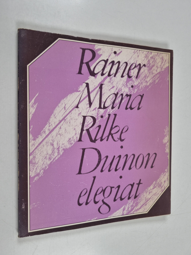 Rainer Maria Rilke : Duinon elegiat = Duineser Elegien