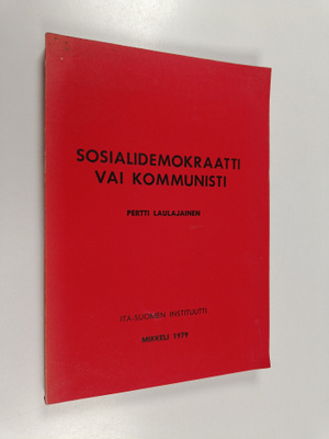 Pertti Laulajainen : Sosiaalidemokraatti vai kommunisti -...