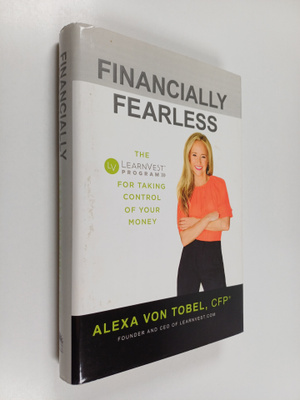 Alexa von Tobel : Financially Fearless - The LearnVest Pr...