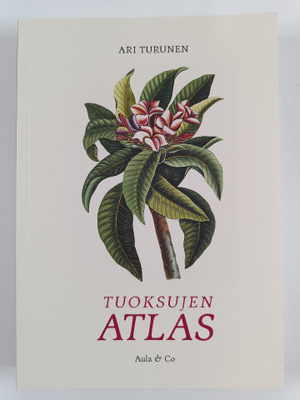 Ari Turunen : Tuoksujen atlas