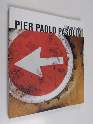 Pier Paolo Pasolini : Tuhkan laulaja : runoja