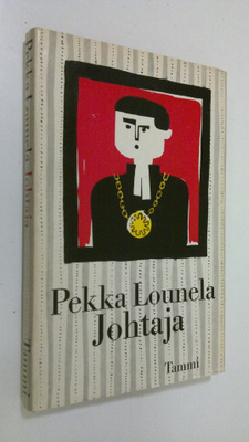 Pekka Lounela : Johtaja : ajan kuva Pekka Lounela