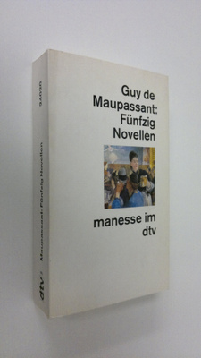 Guy de Maupassant : Funfzig Novellen