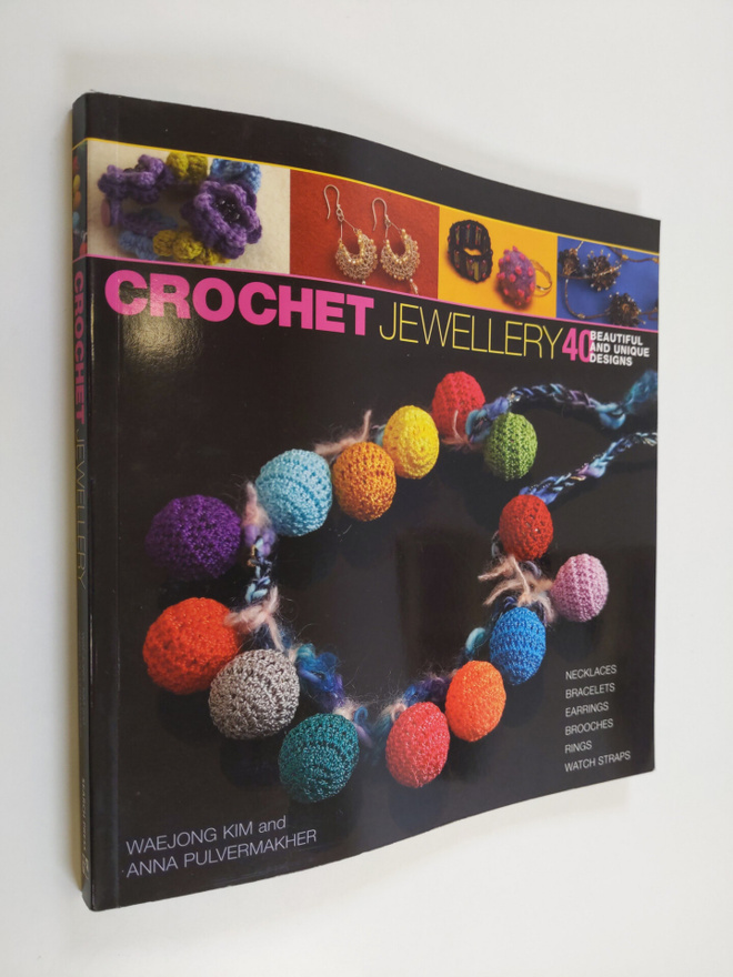 Waejong Kim : Crochet jewellery : 40 beautiful and unique...