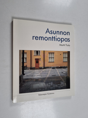 Martti Tiula : Asunnon remonttiopas