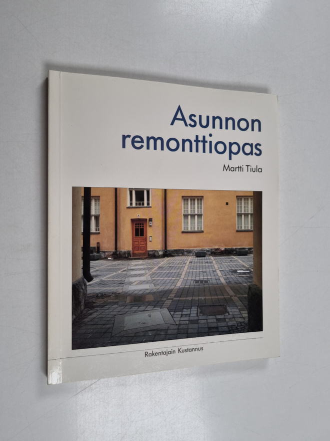 Martti Tiula : Asunnon remonttiopas