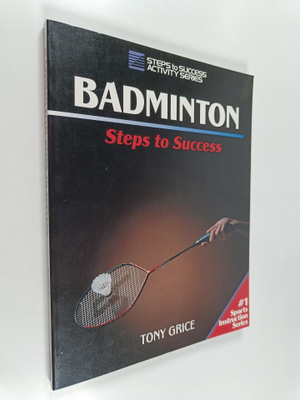 Tony Grice : Badminton : steps to success