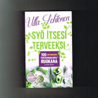 Syö itsesi terveeksi – 100 kotimaista puutarhakasvia ruokana - pikkukuva 1