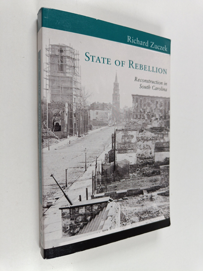 Richard Zuczek : State of Rebellion - Reconstruction in S...