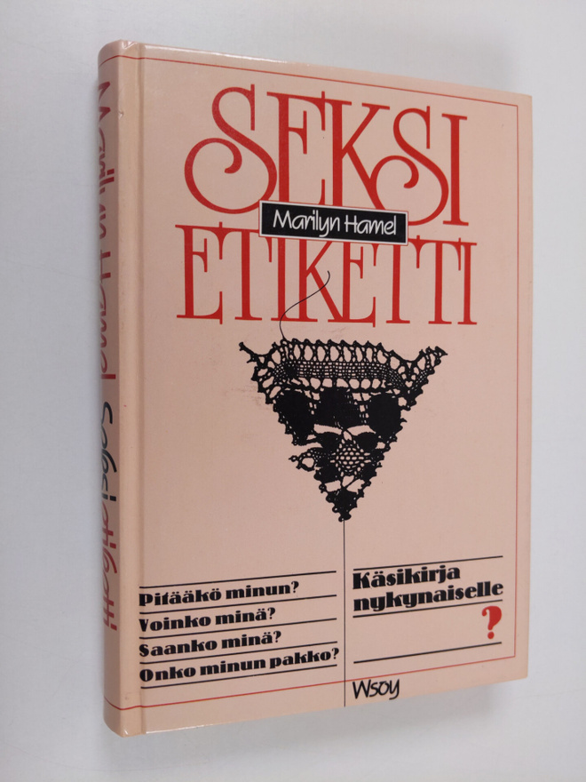 Marilyn Hamel : Seksietiketti : käsikirja nykynaiselle