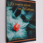 Sirpa Koskela : Ja suurin niistä on rakkaus - pikkukuva 1