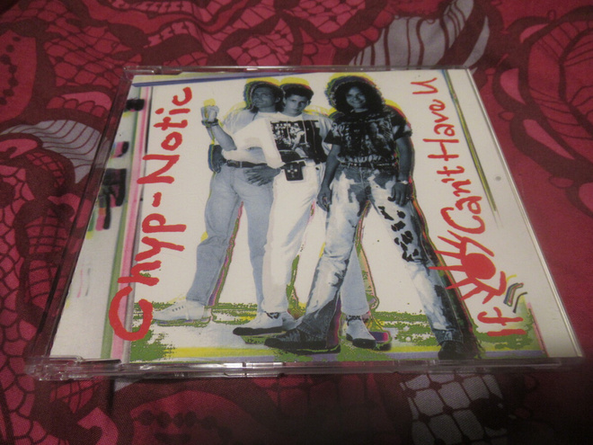 CHYP-NOTIC - IF I CAN'T HAVE U CDS