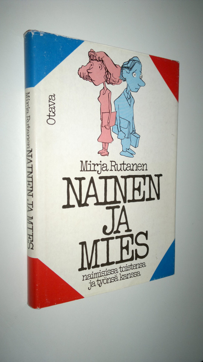 Mirja Rutanen : Nainen ja mies naimisissa toistensa ja ty...