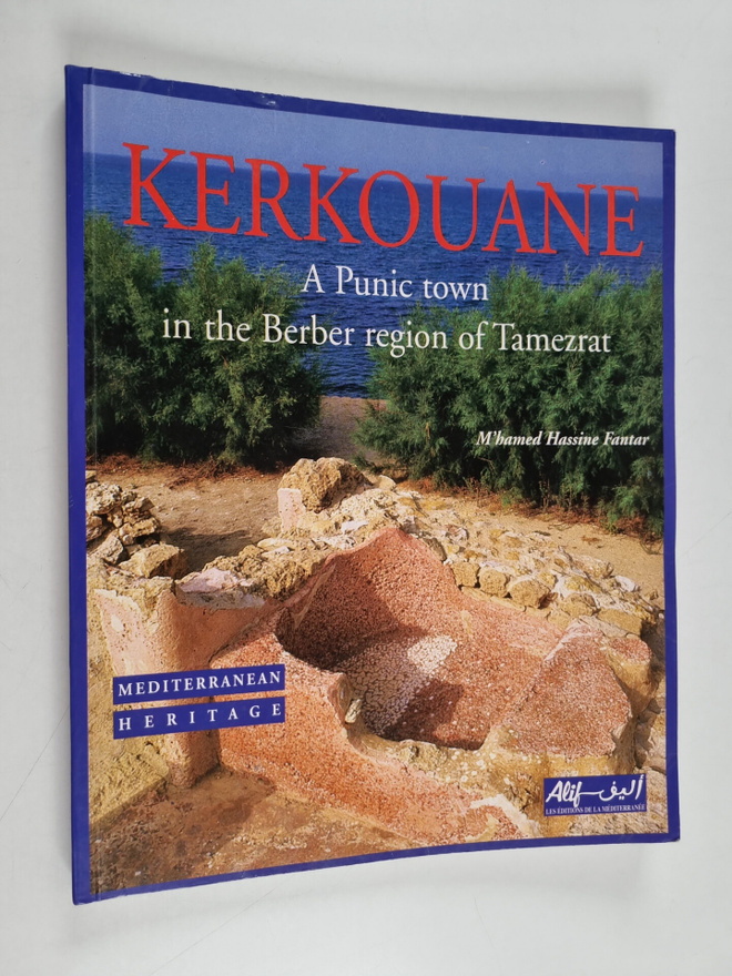 Muhammad Fantar : Kerkouane : a Punic town in the Berber ...