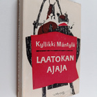 Kyllikki Mäntylä : Laatokan ajaja : valitut karjalaisnove... - pikkukuva 1