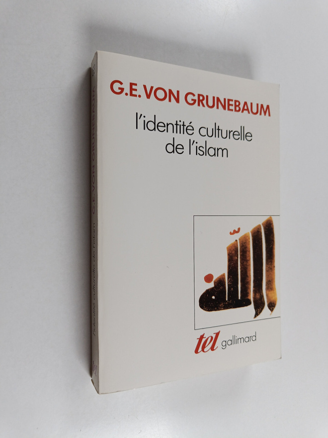 G.E. Von Grunebaum : L'Identite culturelle de l'Islam