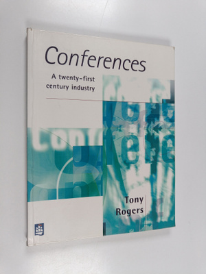 Tony Rogers : Conferences : a twenty-first century industry