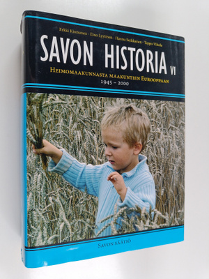Savon historia, 6 : Heimomaakunnasta maakuntien Eurooppaa...